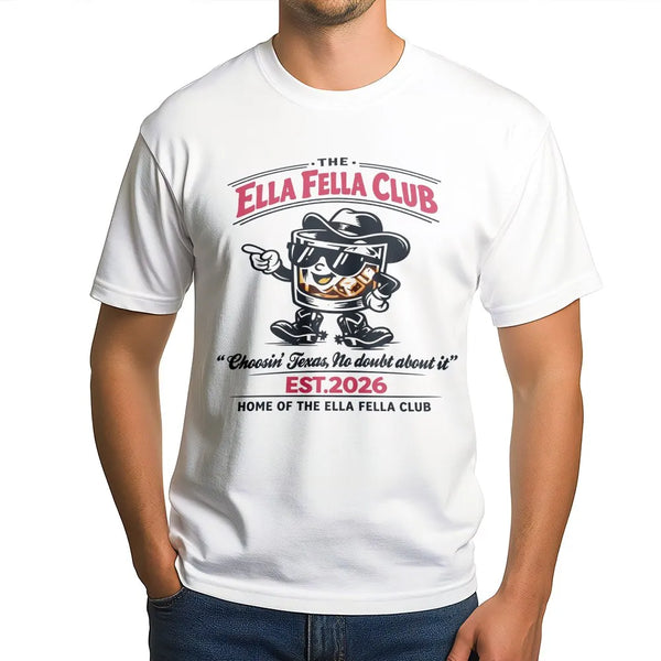 Ella Fella Club T-Shirt | Funny Texas Western Whiskey Graphic | Premium Cotton Tee | Unisex Country Fan Gift
