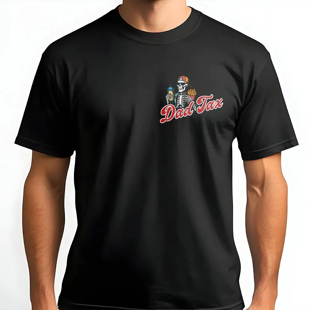 Funny Dad Tax T-Shirt | Skeleton Graphic Left Chest Tee | Premium Soft Cotton | Father's Day Gift for Men