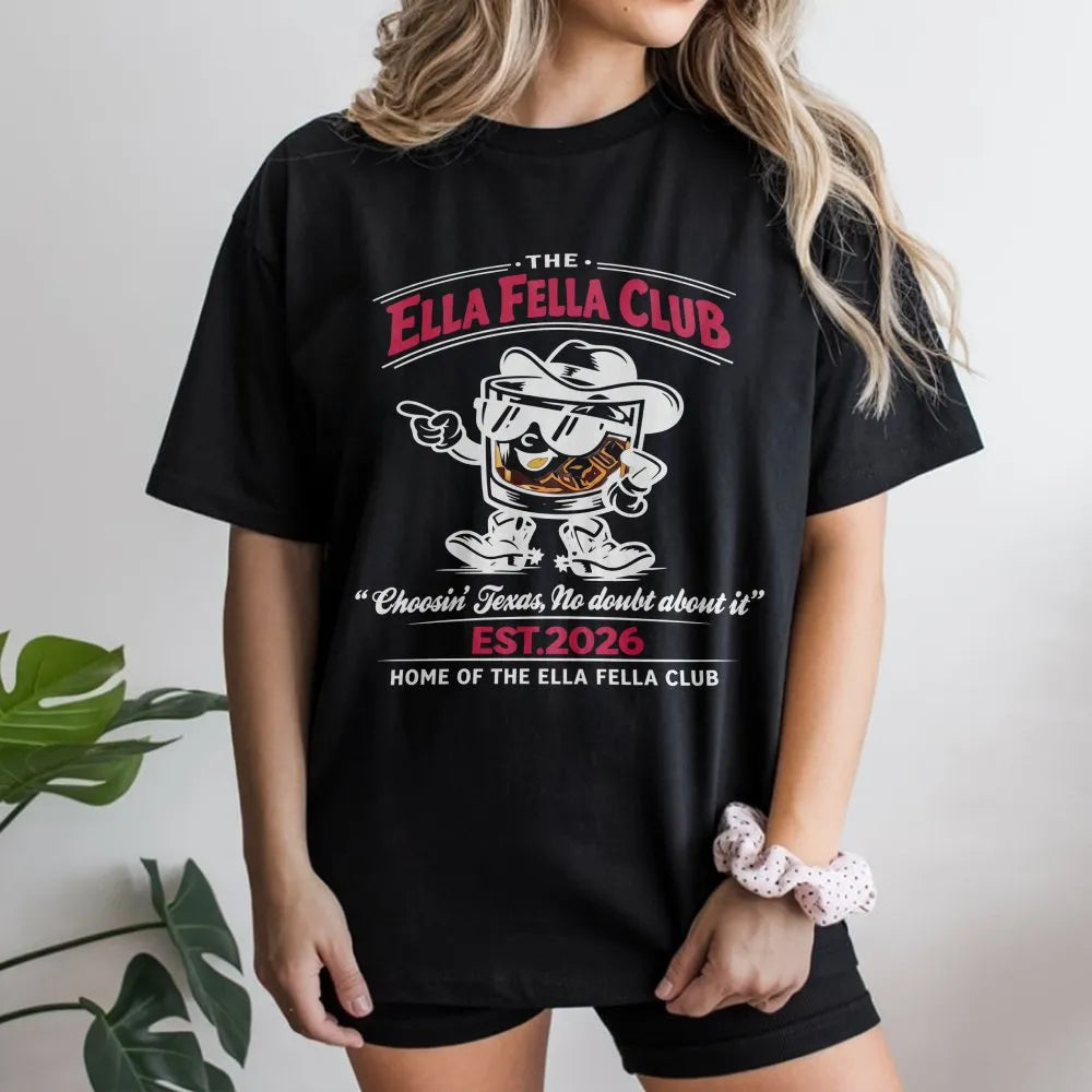 Ella Fella Club T-Shirt | Funny Texas Western Whiskey Graphic | Premium Cotton Tee | Unisex Country Fan Gift