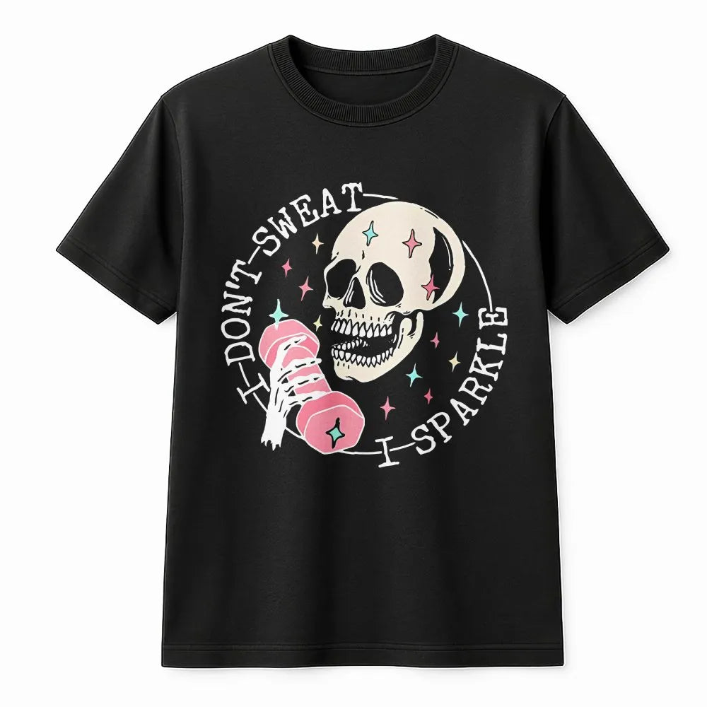 Funny Workout T-Shirt | I Don't Sweat I Sparkle Skull Graphic | Premium Cotton | Gift for Weightlifter Woman