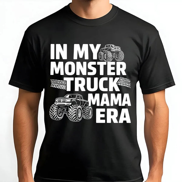 Monster Truck Mama T-Shirt | Funny 'In My Era' Graphic Sweatshirt | Premium Cotton Blend | Gift for Boy Mom