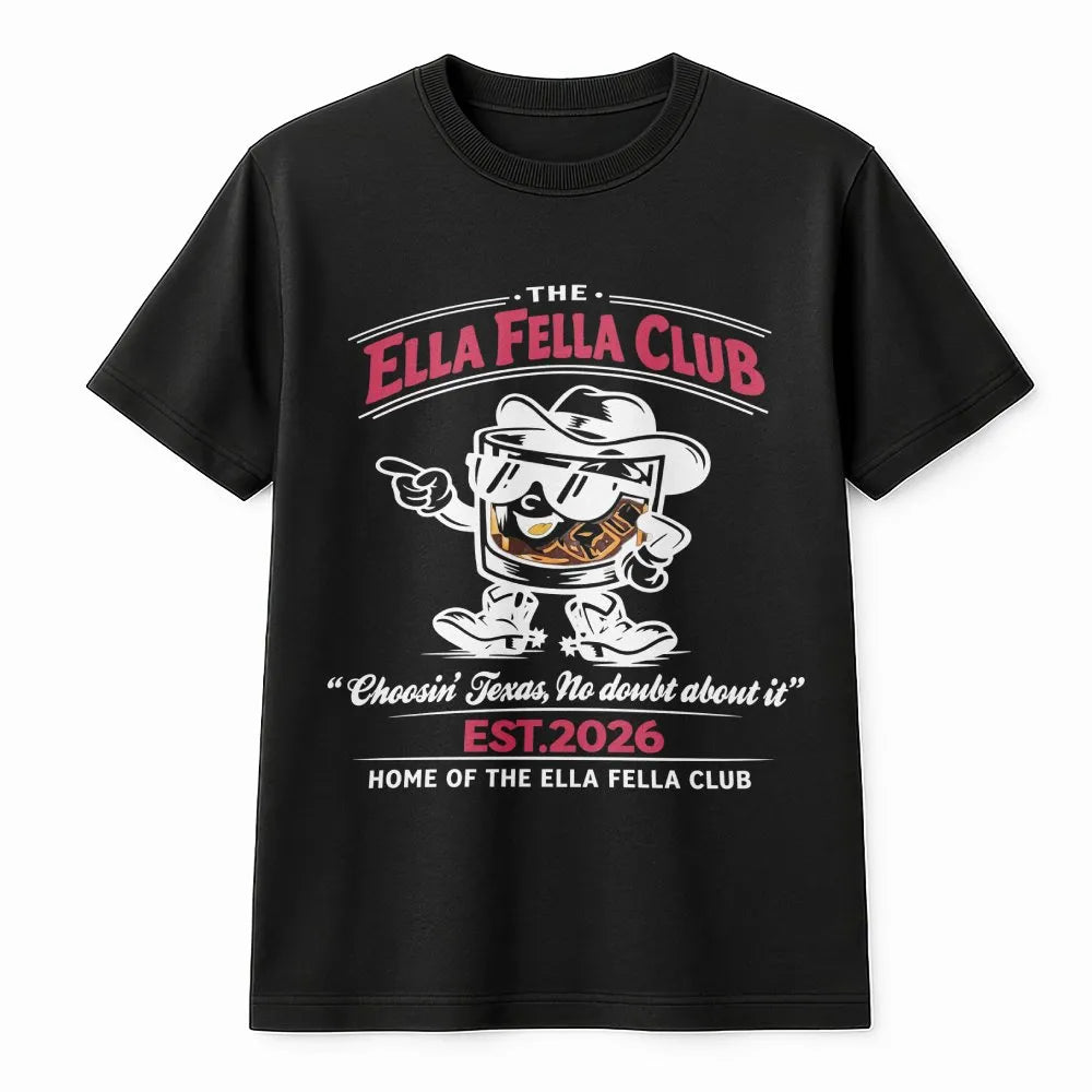 Ella Fella Club T-Shirt | Funny Texas Western Whiskey Graphic | Premium Cotton Tee | Unisex Country Fan Gift